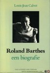 CALVET, Louis-Jean - Roland Barthes, een biografie.
