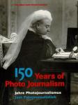 Nick Yapp (part 1) Amanda Hopkinson (part 2) - 150 Years of Photo Journalism Jahre Photojournalismus, Jaar Fotojournalistiek The Hutton Getty Picture Collection