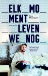 Malmquist, Tom - Elk moment leven we nog