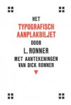 RONNER, L. [ LOLKE ] - Het typografisch aanplakbiljet door L. Ronner met aantekeningen van Dick Ronner