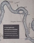 Wentholt, Arnold (red.) - In kaart gebracht met kapmes en kompas. Met het Koninklijk Nederlands Aardrijkskundig Genootschap op expeditie tussen 1873 en 1960