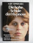 Tepperwein, Kurt - Die hohe Schule der Hypnose Tepperwein, Kurt - Die hohe Schule der Hypnose