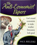 Paul Bieleski - The Anti-economist Papers