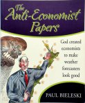 Paul Bieleski - The Anti-economist Papers