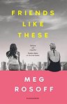 Meg Rosoff 43158 - Friends Like These 'This summer's must-read' - The Times