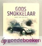 Bijl, Anne van der - Gods smokkelaar --- Radicaal de grens over voor God