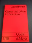 Fohrer, Georg - Glaube und Leben in Judentum
