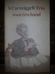Carmiggelt, S. - Trio voor een hand / druk 1