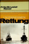 Brustat-Naval, F - Unternehmen Rettung