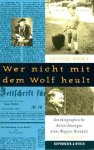 Gottfried Wagner - Wer nicht mit dem Wolf heult Autobiographische Aufzeichnungen Eines Wagner-Urenkels