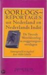 Schulte, Addie (samenstelling) - Oorlogsreportages uit Nederland en Nederlands-Indie / De Tweede Wereldoorlog in ooggetuigenverslagen