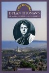 DAVIES, James A. - Dylan Thomas's Swansea, Gower and Laugharne - A Pocket Guide.