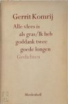 Gerrit Komrij - Alle vlees is als gras. Ik heb goddank twee goede longen