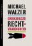 Walzer, Michael - Grenzeloze rechtvaardigheid