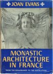 Joan Evans 23562 - Monastic Architecture in France