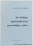 Parys, Dr. Michel van / Benedictus. - De heilige Benedictus geestelijke vader.