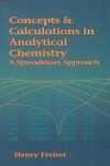 Freiser, Henry - Concepts And Calculations In Analytical Chemistry. A spreadsheet approach.