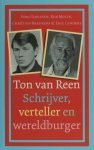 Reen - Gorissen, Adri e.a. - Ton van Reen, Schrijver, verteller en wereldburger. Reen - Gorissen, Adri e.a. - Ton van Reen, Schrijver, verteller en wereldburger.