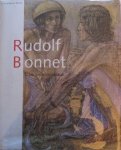 Bonnet, Rudolf; Roever-Bonnet, H. de. - Rudolf Bonnet. Een zondagskind. Zijn leven en zijn werk.