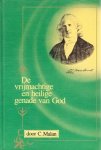 Malan, C. - De vrijmachtige en heilige genade van G