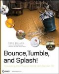 Mullen, Tony - Bounce, Tumble, and Splash! / Simulating the Physical World with Blender 3D + CD