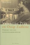 Knap, Hans - Valentine Prax & Ossip Zadkine / portret van een kunstenaarshuwelijk Knap, Hans - Valentine Prax & Ossip Zadkine / portret van een kunstenaarshuwelijk