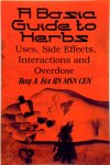 Kay A. Fox - A Basic Guide to Herbs Uses, Side Effects, Interactions and Overdose