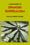 Robert G. Havard - A Companion to Spanish Surrealism