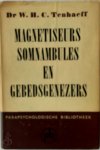 Dr. W. H. C. Tenhaeff - Magnestiseurs, somnambules en gebedsgenezers