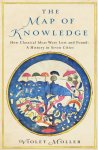 Violet Moller 182038 - The Map of Knowledge How Classical Ideas Were Lost and Found: A History in Seven Cities