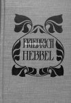 Hebbel, Friedrich - Friedrich Hebbel Sämtliche Werke VII