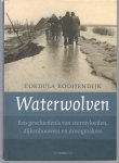 Rooijendijk Cordula - Waterwolven / een geschiedenis van stormvloeden, dijkenbouwers en droogmakers