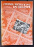 Blom, J.C.H. - Crisis, bezetting en herstel (Tien studies over Nederland 1930-1950)