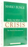BUNGE, M. - Philosophy in crisis. The need for reconstruction.