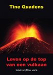 Tine Quadens - Leven op de top van een vulkaan