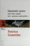 Patrice Gourrier 35627 - 40 jours pour faire fondre nos graisses spirituelles