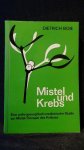 Boie, Dietrich - Mistel und Krebs. Eine anthroposophisch-medizinische Studie zur Mistel-Therapie des Krebses.