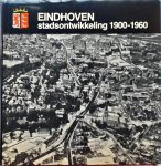 Beekman - Eindhoven stadsontwikkeling 1900-1960