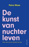 Petra Moes - De kunst van nuchter leven Voor wie vrij van alcohol wil zijn