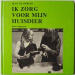 Becker Antoinette, vert. Brinkman G, ill. Niggemeyer Elisabeth - Ik en de wereld  Ik zorg voor mijn huisdier