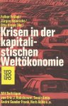 Fröbel, Folker/Heinrichs, Jürgen/Kreye, Otto - Krisen in der kapitalistischen Weltökonomie
