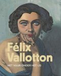 Cahn, Isabelle, Rosa de Carvalho, Fleur Roos, Bakker, Nienke, Ducrey, Marina, Poletti, Katia - Felix Vallotton