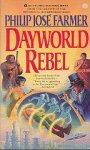 Farmer, Philip J. - Dayworld Series 2: Dayworld Rebel