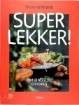 Sharon de Miranda - Superlekker! Ruim 80 wereldse gerechten Sharon de Miranda - Superlekker! Ruim 80 wereldse gerechten