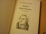 Luther; Dr. Martin - Kleiner Katechismus, mit erklarung
