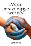 John Habets - Naar een nieuwe wereld