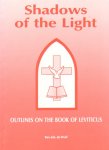 Wolf, Rev. Joh. de - Shadows of the Light. Outlines on Leviticus [Vert. van Schaduwen van het Licht. Bijbelstudie over het boek Leviticus]