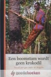 Linden, Kees Jan van - Een boomstam wordt geen krokodil *nieuw* nu van 9,95 voor --- Twaalf jaar gast onder de Mogofin