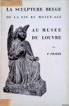 Pradel, P. - La sculpture Belge de la fin du moyen-age au Musee du Louvre