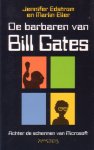 Edstrom, Jennifer / Eller, Marlin - De barbaren van Bill Gates. Achter de schermen van Microsoft